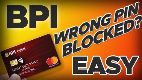 How to UNBLOCKED BPI ATM card. WRONG PIN .